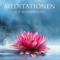Meditationen zur Selbstheilung